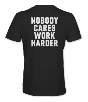 Nobody Cares Work Harder Bold T-Shirt