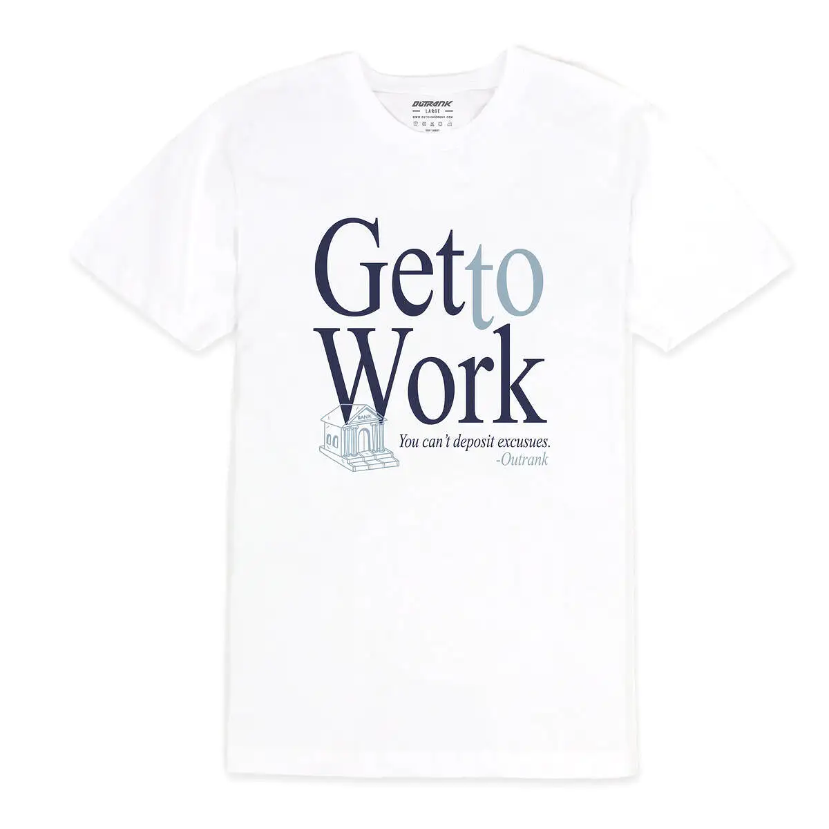 Outrank Get To Work T-shirt (White)